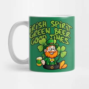 Irish Spirit, Green Beer, Good times! Mug